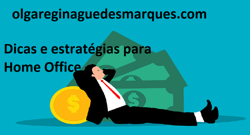 Dicas e Estrategias para Home Office bem sucedico com estrutura e produtividade otimas