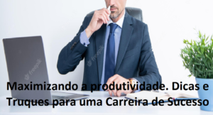 Maximizando a Produtividade